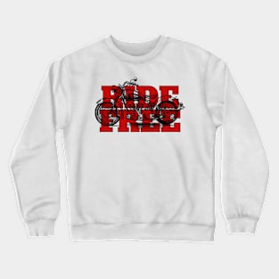 Ride Free Crewneck Sweatshirt